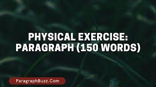 Physical Exercise: Paragraph (150 Words)