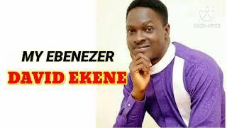 David Ekene - My Ebenezer ( lyrics )