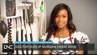 Doc﻿﻿﻿tor Sues JP Morgan Chase Bank for Refusing To Deposit Check