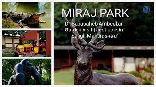 Miraj Park: Dr Babasaheb Ambedkar Garden visit | best park in Sangli Maharashtra