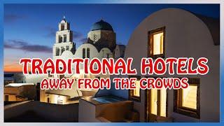 Santorini : BEST HOTELS in AUTHENTIC Villages (Pyrgos, Megalochori, etc)