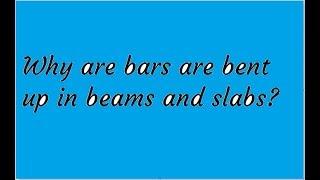 Why the bars are bent up in beams and slabs? Interview Question #5|