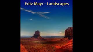 Fritz Mayr | Landscape | Ambient/New Age | Full album 2015