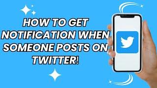 How to get notification when someone posts on twitter x (Easy 2025)