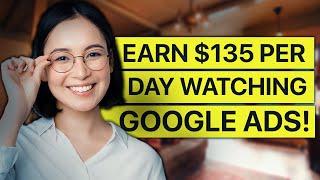 GET PAID $135 PER DAY WATCHING GOOGLE (Make Money Online 2024)