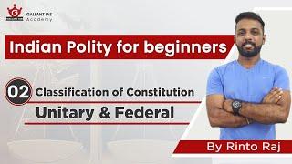 Classification of Constitution - Unitary and Federal | By Rinto raj | Gallant IAS