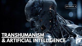 Transhumanism & Artificial Intelligence | Ep 2 with @TheCultishShow