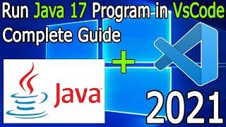 How to Run JAVA 17 in Visual Studio Code on Windows 10 [2021 Update] VS Code + JAVA 17