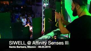 SIWELL @ Affinity Senses (Santa Barbara, Mexico) 08.03.2015