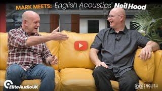 Mark Meets English Acoustics Neil Hood (Part 1 of a Truly English Acoustics Amplifier Review)