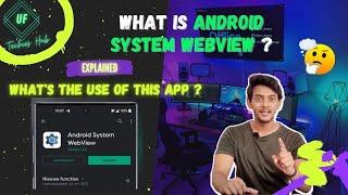 What is Android System Webview ? | what's the use of this app | explained