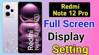 Redmi note 12 pro full screen mode settings | How to use full screen display in Redmi note 12 pro