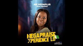 African Praise – MegaPraise Xperience 1.0 | Abi Megaplus Official