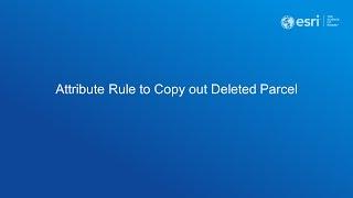 Attribute Rule to copy out a deleted parcel