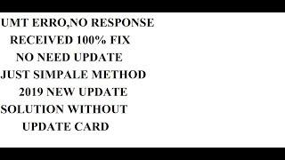 Error ConnectioUMT n Problems,No Response Received Fix.umt error 2019    #umterrornoresponsereceived