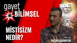 Gayet Bilimsel | Mistisizm Nedir?