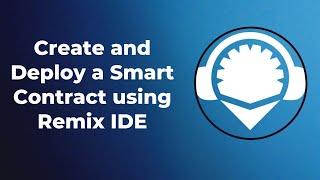 Remix IDE Tutorial: From Smart Contract Creation to Deployment