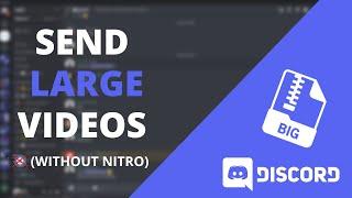 How To Send Large Videos on Discord (without nitro)