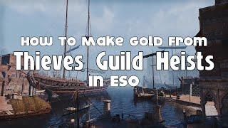 How To Earn Gold From Thieves Guild Heists In ESO [Syvarra's Scales Farm]