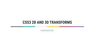 4. CSS3 2D AND 3D Transforms