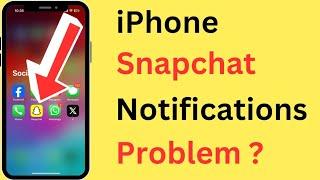 iPhone Snapchat Notifications Not Working (Showing) | iPhone Snapchat Notification Problem