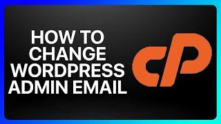 How To Change WordPress Admin Email From cPanel Tutorial