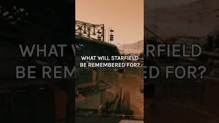 What Will Starfield Be Remembered For? #starfield