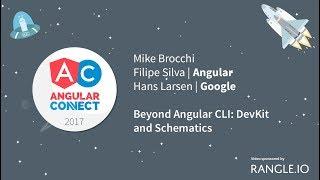 Beyond Angular CLI: DevKit and Schematics – Mike Brocchi, Filipe Silva, Hans Larsen