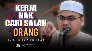 Jangan Ingat Kita Saja Betul :: Ustaz Datuk Ahmad Husam