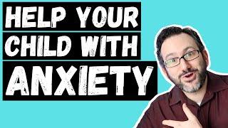 Sort 'anxiety in children' WITHOUT saying, "just don't worry"!