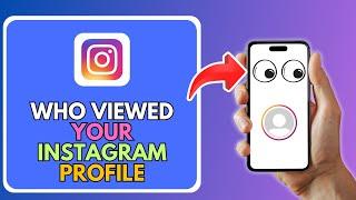 How to See Who Viewed Your Instagram Profile