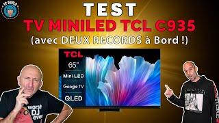 TEST : Téléviseur TCL C935 (MiniLED) avec DEUX RECORDS à Bord !