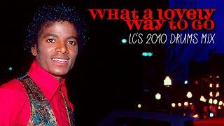 Michael Jackson - What A Lovely Way To Go • LC's 2010 Drums Mix