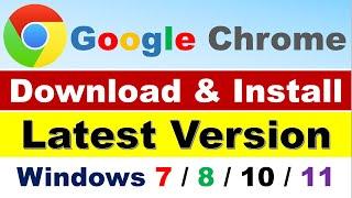 How To Download & Install Google Chrome On Windows 7/8/10 | latest version 2023