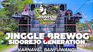 JINGGLE BREWOG X SIDOREJO GENERATION - FULL BASS HOREGG YANG KALIAN CARI" KARNAVAL BANYUWANGI 