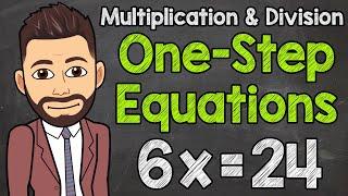 How to Solve One-Step Equations (Multiplication and Division) | Math with Mr. J