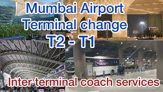 Mumbai airport terminal change |T2-T1 |  T1-T2 |inter terminal transfer bus |How to change terminal