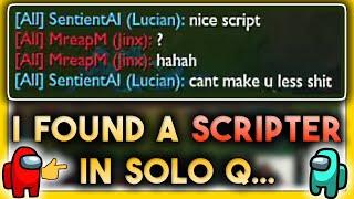 I Found Another SCRIPTER in Solo Q...