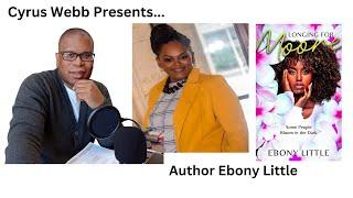 Author Ebony Little stops by Cyrus Webb Presents on Amazon LIVE