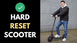 Tow To Factory Reset Xiaomi Electric Scooter - Full Guide (2024)