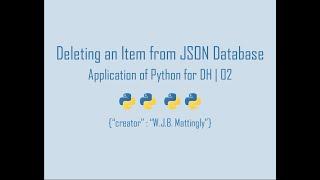 Deleting an Item from a JSON Database in Python (Application of Python for DH | 02)