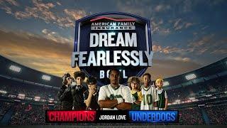 Dream Fearlessly Bowl 60 | American Family Insurance