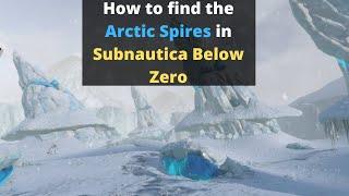 Subnautica Below Zero Arctic Spires Location