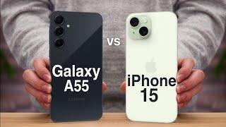 Samsung Galaxy A55 Vs iPhone 15 Comparison