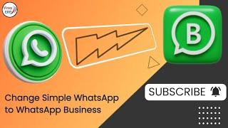 How to Change Simple WhatsApp to WhatsApp Business With All Chats @vinayerp