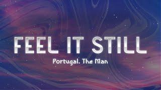 Portugal. The Man - Feel It Still (Lyrics)