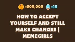 How to Accept Yourself and Still Make Changes Memefi code | Memefi Youtube video code