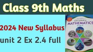 class 9th Maths new syllabus new  book  unit no 2 Exercise 2.4 all questions