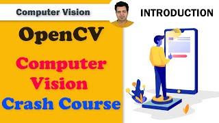 Computer vision Crash Course | Computer Vision using OpenCV | Computer Vision OpenCV Projects