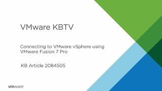 KB 2084505  How to connect to VMware vSphere using VMware Fusion 7 Pro